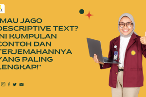 Mau Jago Descriptive Text? Ini Kumpulan Contoh dan Terjemahannya