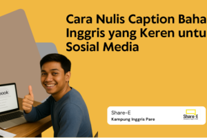 Cara Nulis Caption Bahasa Inggris yang Keren untuk Sosial Media