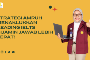 Strategi Ampuh Menaklukkan Reading IELTS: Dijamin Jawab Lebih Cepat!