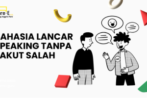 Rahasia Lancar Speaking Tanpa Takut Salah