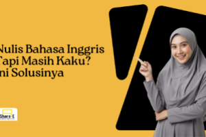 Nulis Bahasa Inggris Tapi Masih Kaku? Ini Solusinya