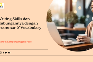 Writing Skills dan Hubungannya dengan Grammar & Vocabulary