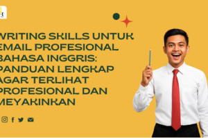 Writing Skills untuk Email Profesional Bahasa Inggris: Panduan Lengkap agar Terlihat Profesional dan Meyakinkan