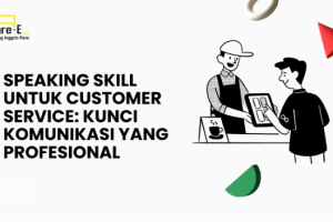 Speaking Skill untuk Customer Service: Kunci Komunikasi yang Profesional