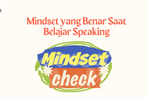 Mindset yang Benar Saat Belajar Speaking