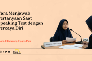 Cara Menjawab Pertanyaan Saat Speaking Test dengan Percaya Diri