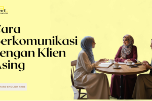 Cara Berkomunikasi dengan Klien Asing