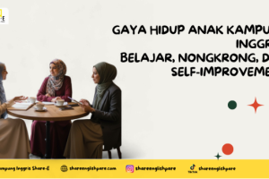 Gaya Hidup Anak Kampung Inggris: Belajar, Nongkrong, dan Self-Improvement