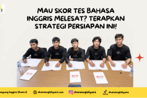 Mau Skor Tes Bahasa Inggris Melesat? Terapkan Strategi Persiapan Ini!