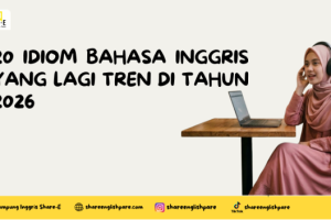 20 Idiom Bahasa Inggris yang Lagi Tren di Tahun 2026