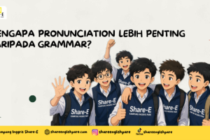 Mengapa Pronunciation Lebih Penting daripada Grammar?