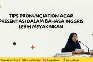 Tips Pronunciation agar Presentasi dalam Bahasa Inggris Lebih Meyakinkan