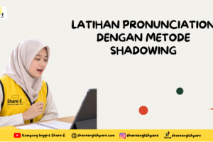 Latihan Pronunciation dengan Metode Shadowing