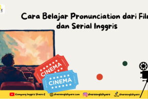 Cara Belajar Pronunciation dari Film dan Serial Inggris